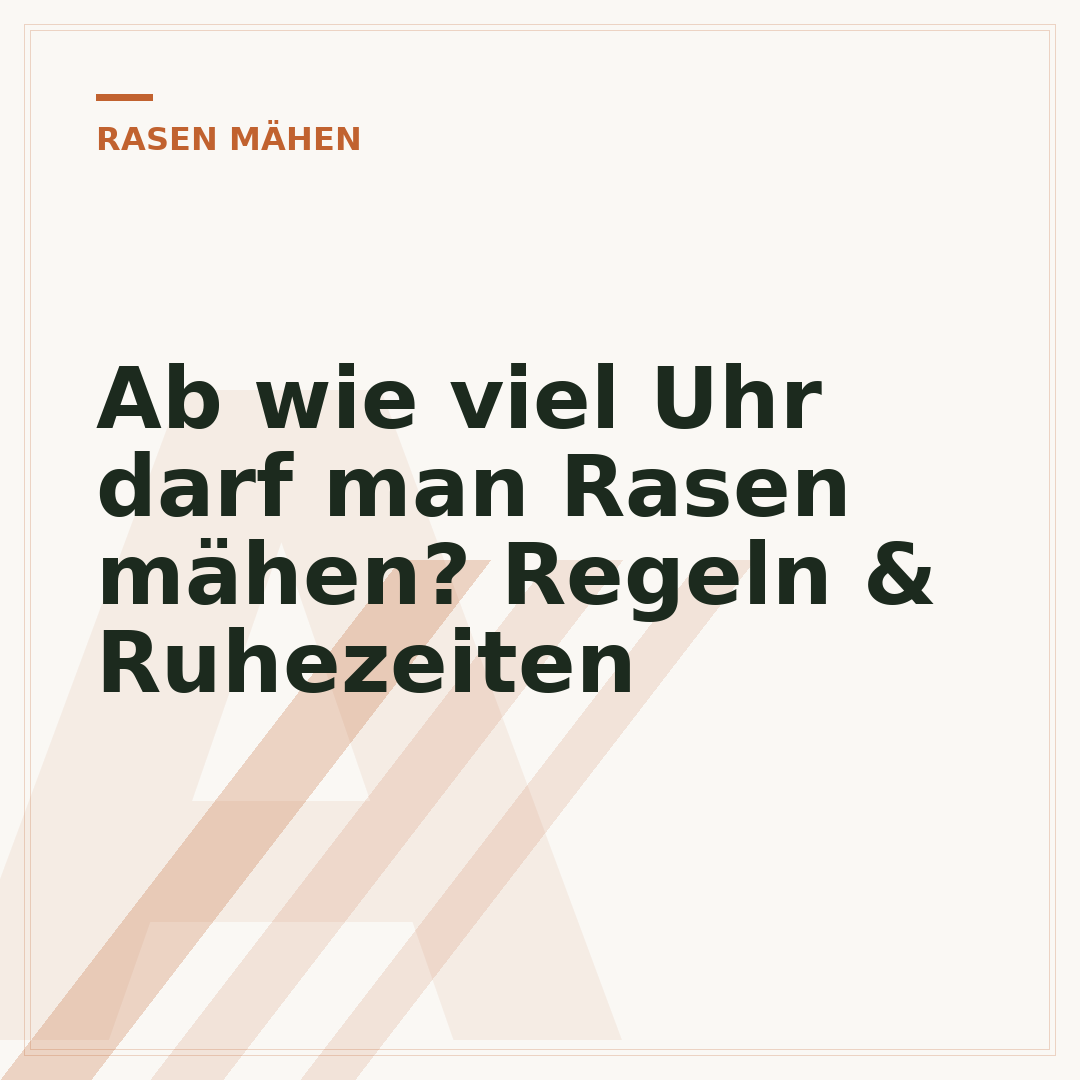 Ab wie viel Uhr darf man Rasen mähen? Regeln & Ruhezeiten