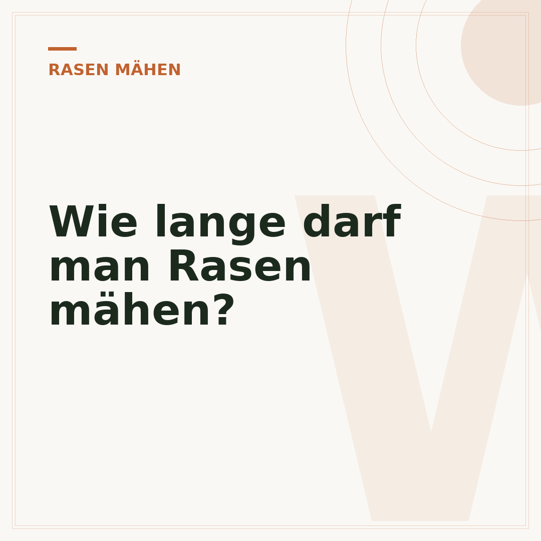 Wie lange darf man Rasen mähen?