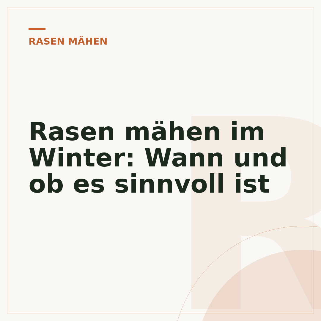 Rasen mähen im Winter: Wann und ob es sinnvoll ist