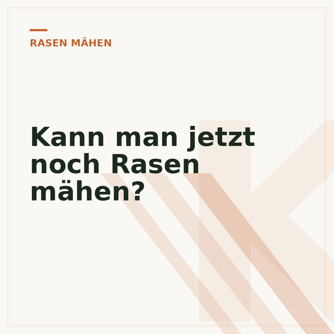 Kann man jetzt noch Rasen mähen?