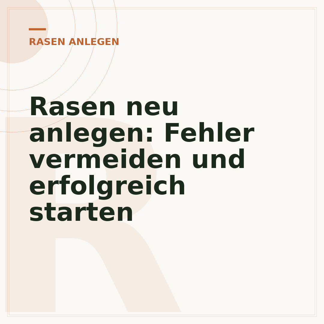 Rasen neu anlegen: Fehler vermeiden und erfolgreich starten