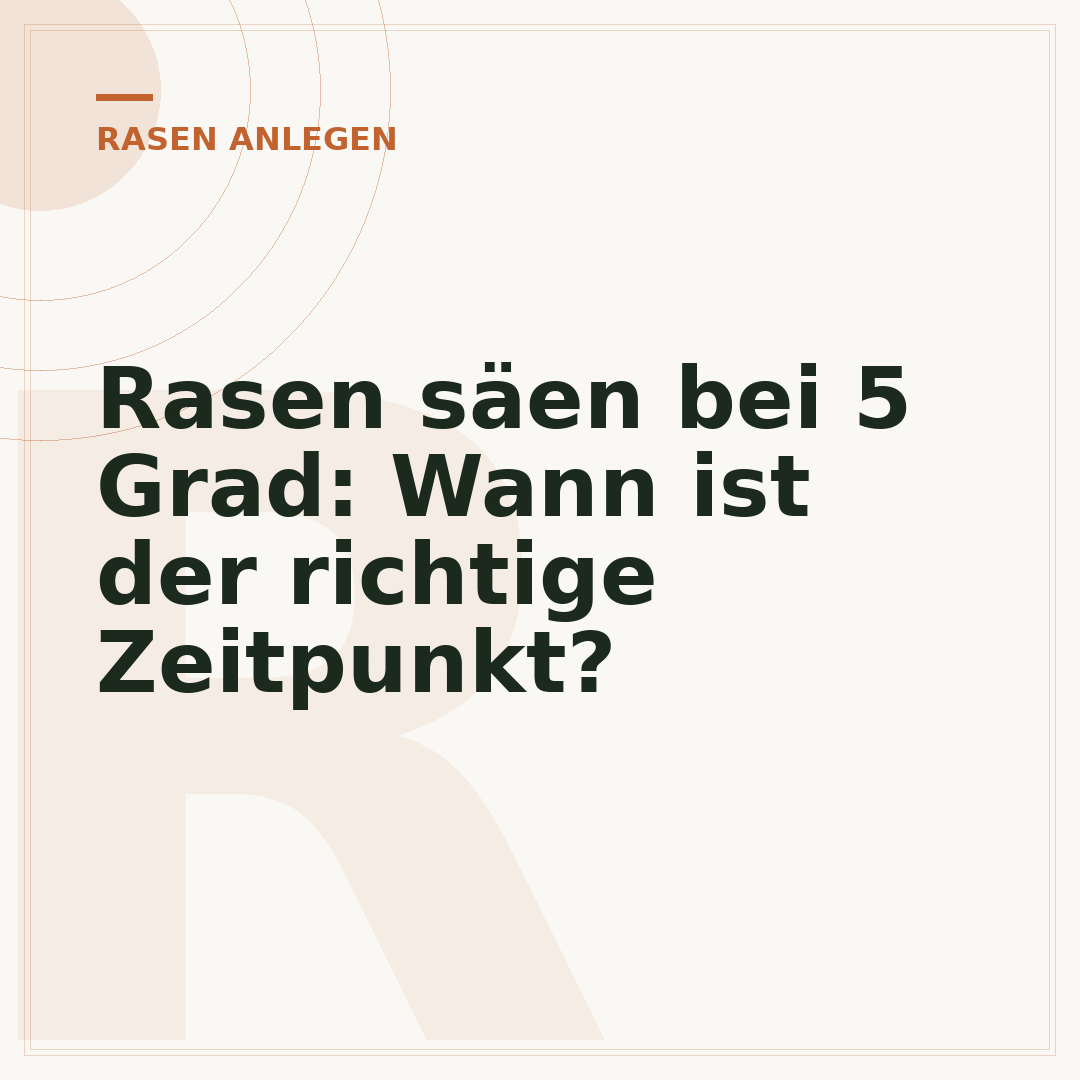 Rasen säen bei 5 Grad: Wann ist der richtige Zeitpunkt?