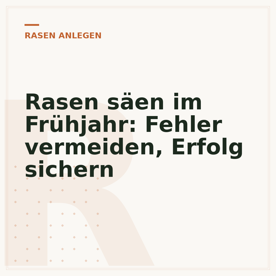 Rasen säen im Frühjahr: Fehler vermeiden, Erfolg sichern