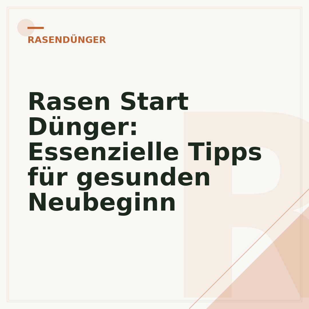 Rasen Start Dünger: Essenzielle Tipps für gesunden Neubeginn
