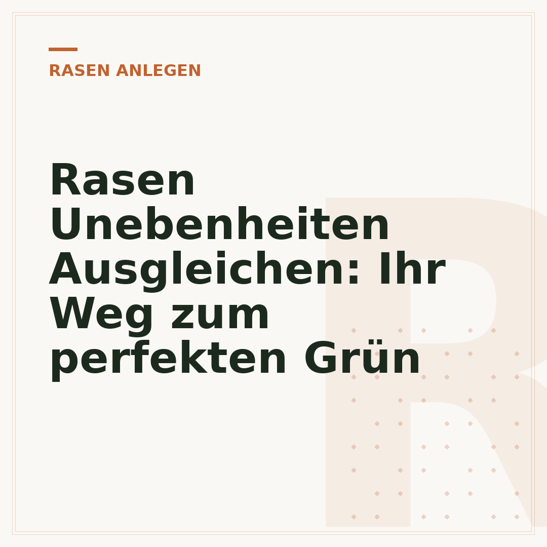 Rasen Unebenheiten Ausgleichen: Ihr Weg zum perfekten Grün