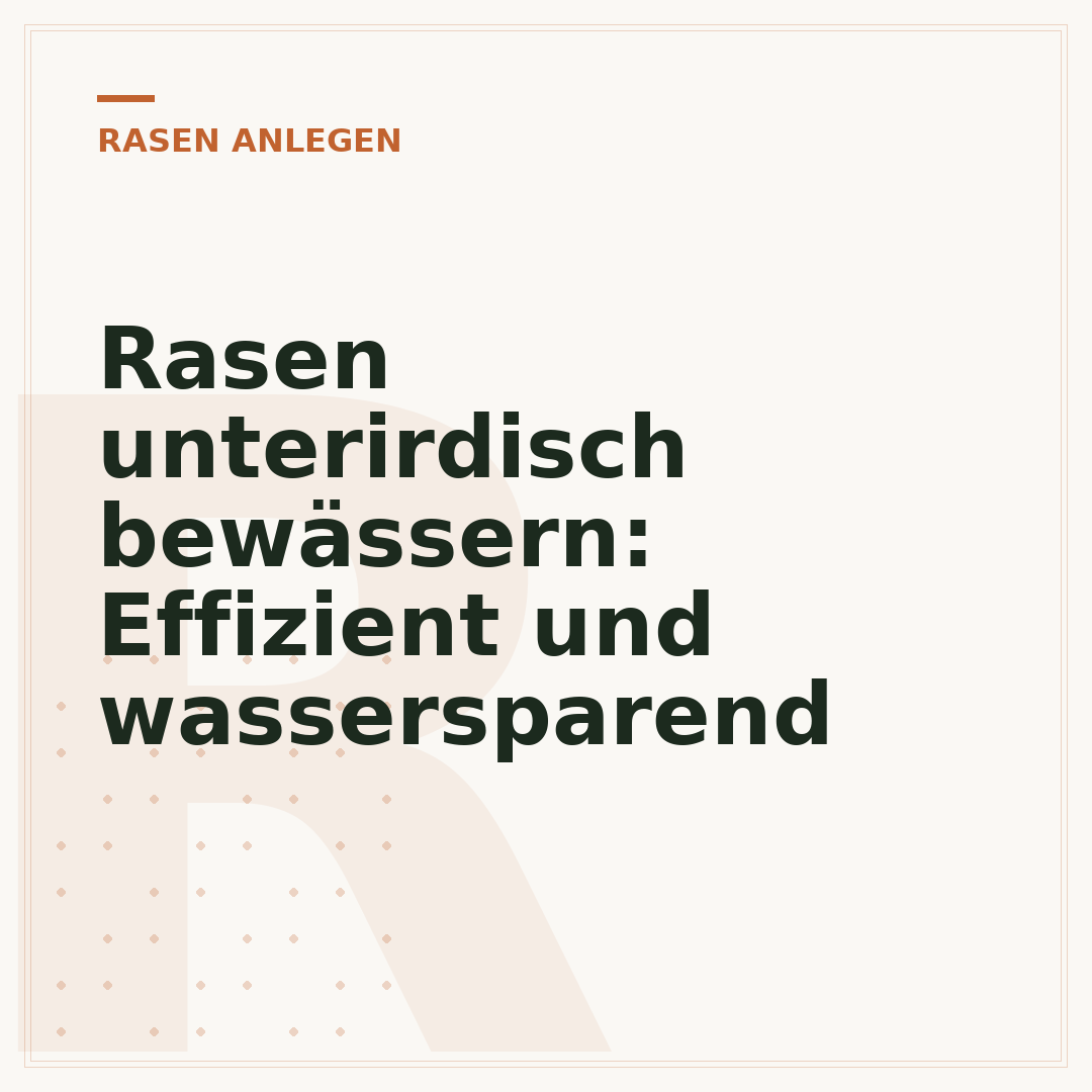 Rasen unterirdisch bewässern: Effizient und wassersparend