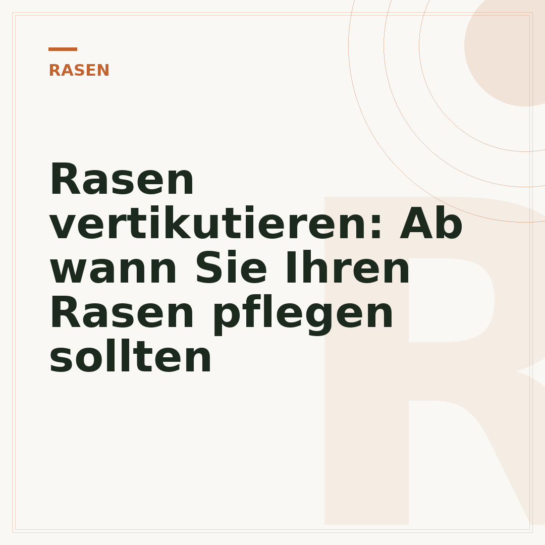 Rasen vertikutieren: Ab wann Sie Ihren Rasen pflegen sollten