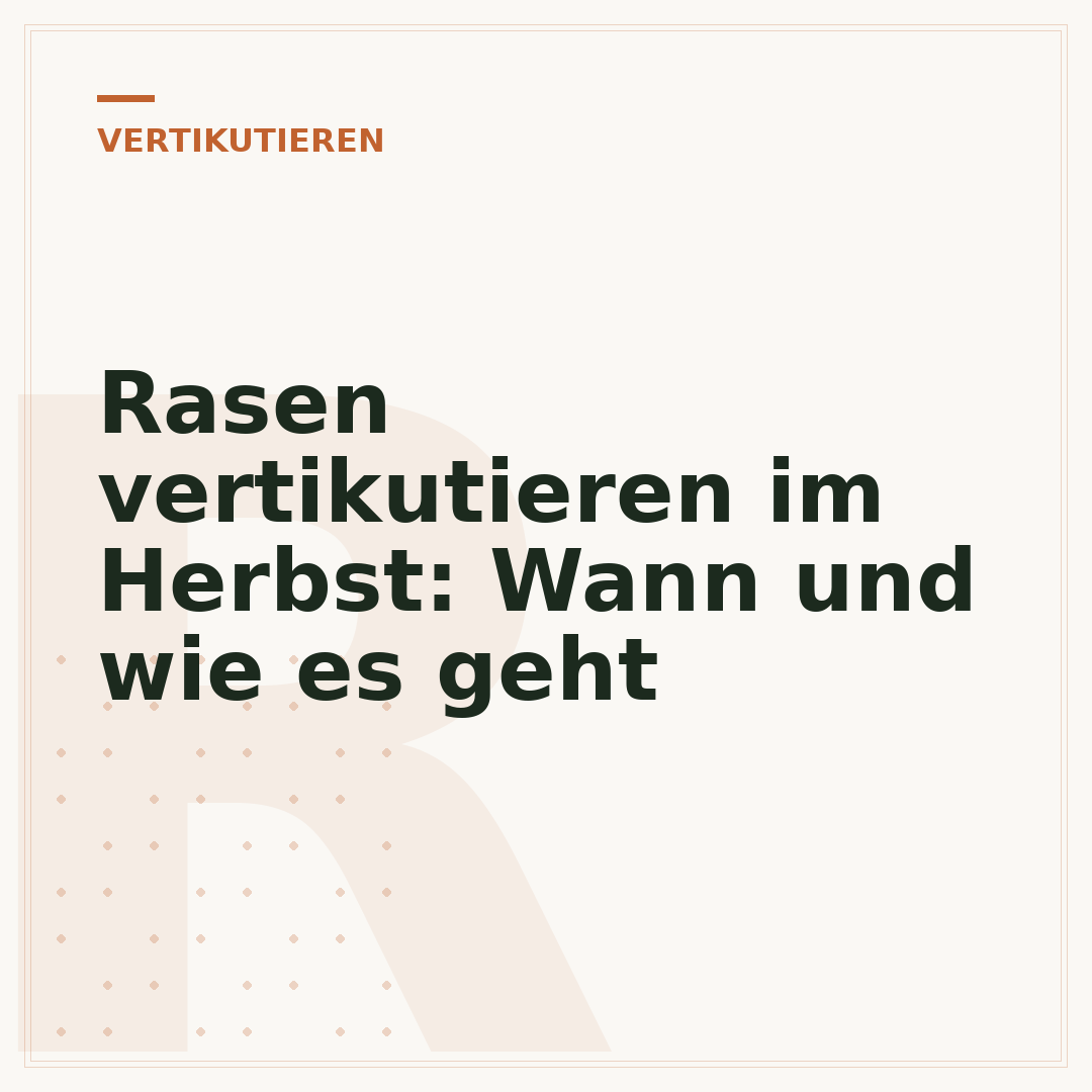 Rasen vertikutieren im Herbst: Wann und wie es geht