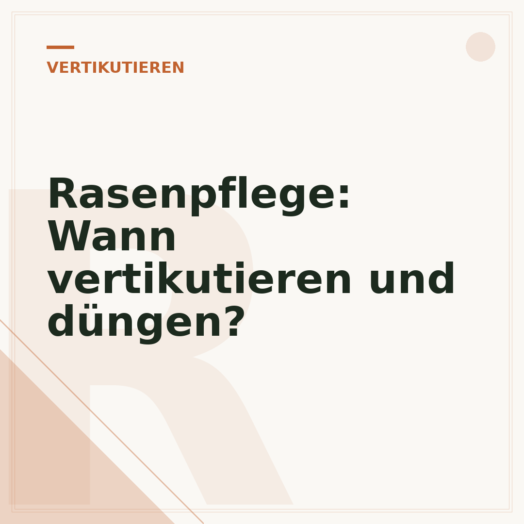 Rasenpflege: Wann vertikutieren und düngen?