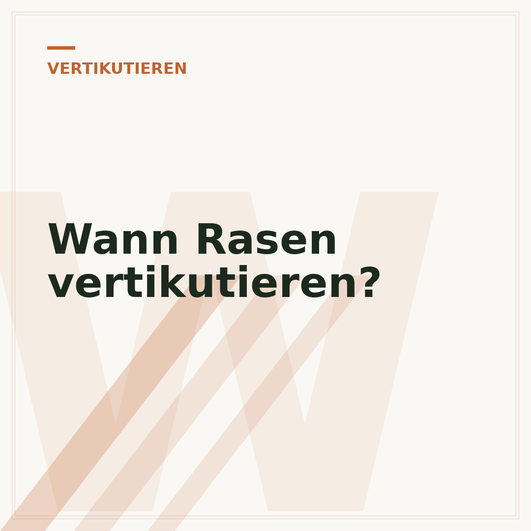 Wann Rasen vertikutieren?