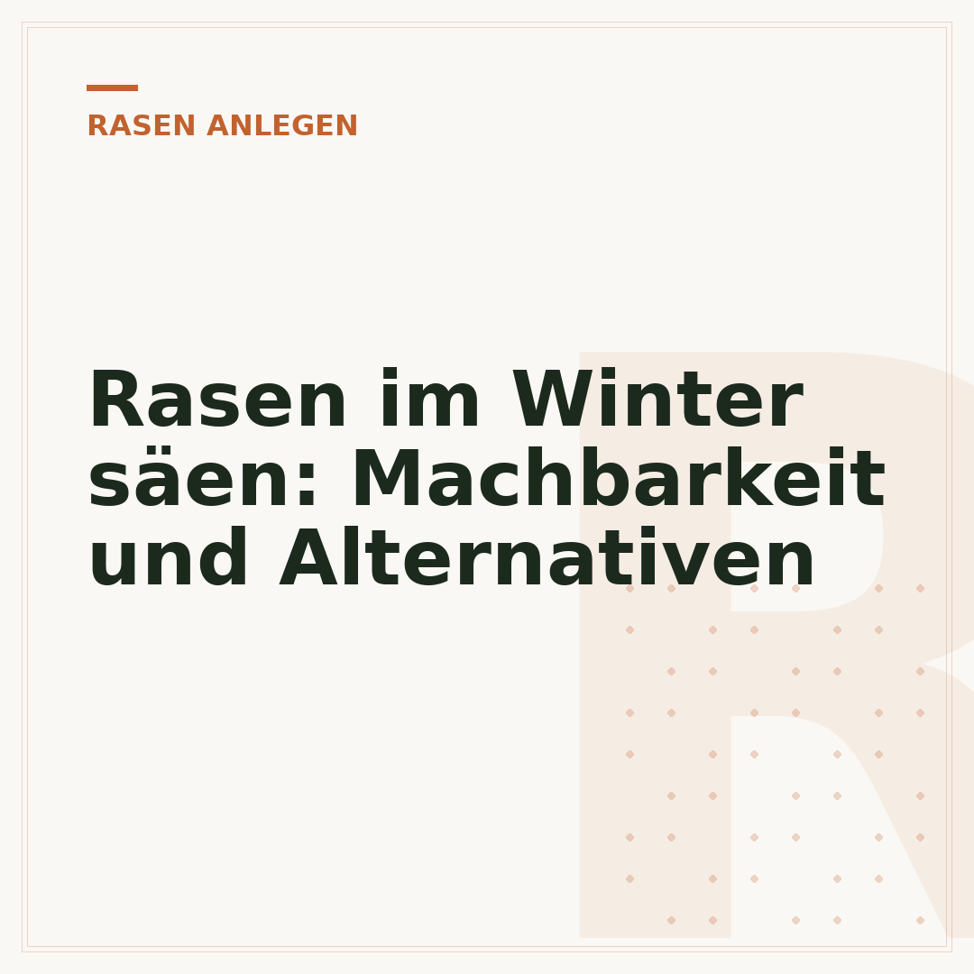 Rasen im Winter säen: Machbarkeit und Alternativen