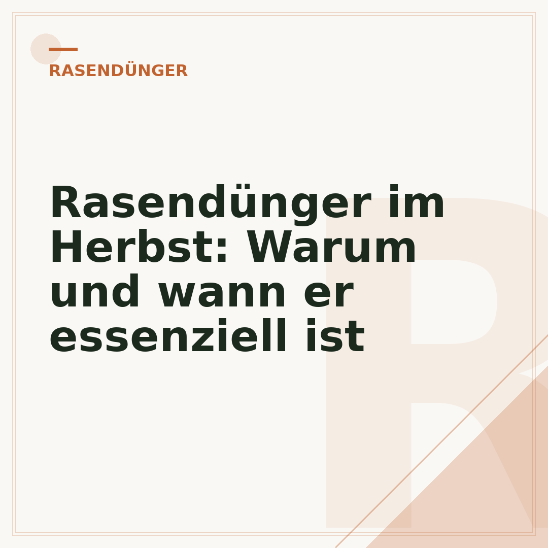 Rasendünger im Herbst: Warum und wann er essenziell ist