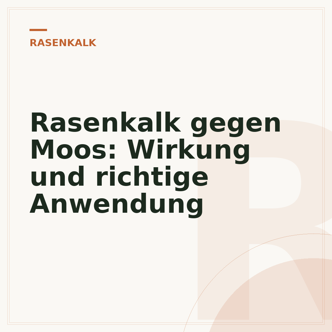 Rasenkalk gegen Moos: Wirkung und richtige Anwendung