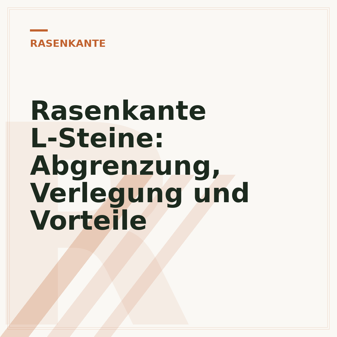 Rasenkante L-Steine: Abgrenzung, Verlegung und Vorteile