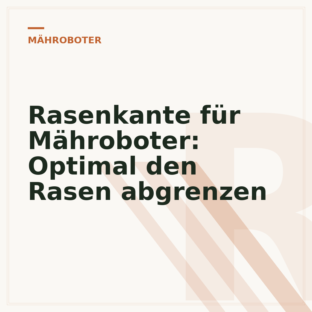 Rasenkante für Mähroboter: Optimal den Rasen abgrenzen