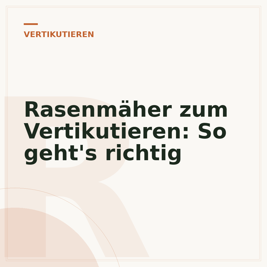 Rasenmäher zum Vertikutieren: So geht's richtig