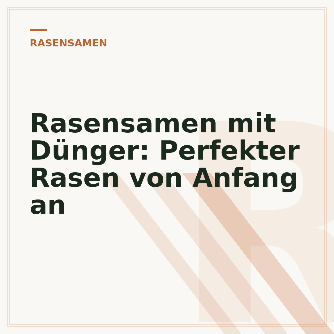 Rasensamen mit Dünger: Perfekter Rasen von Anfang an