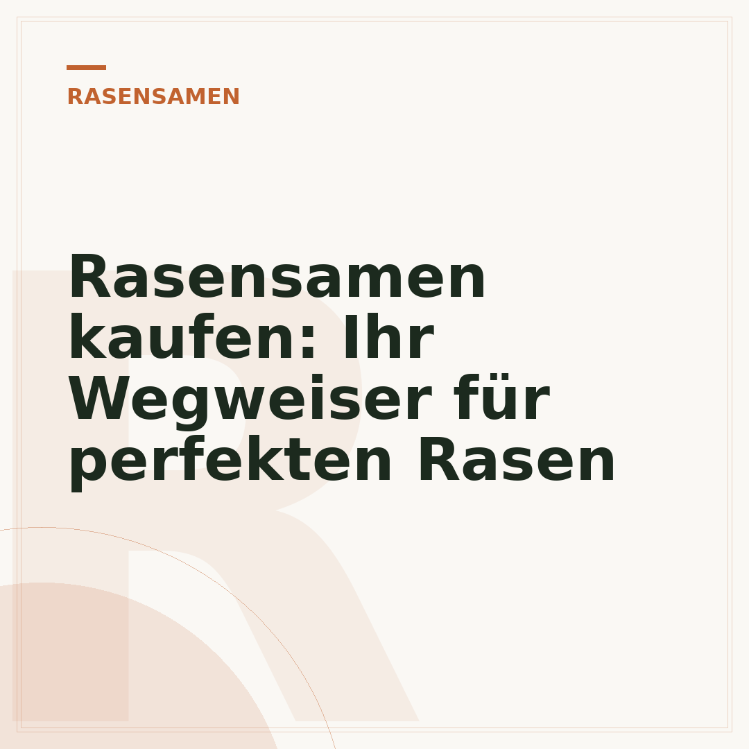 Rasensamen kaufen: Ihr Wegweiser für perfekten Rasen