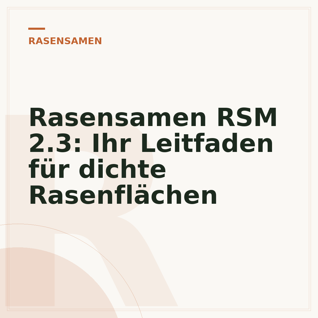 Rasensamen RSM 2.3: Ihr Leitfaden für dichte Rasenflächen