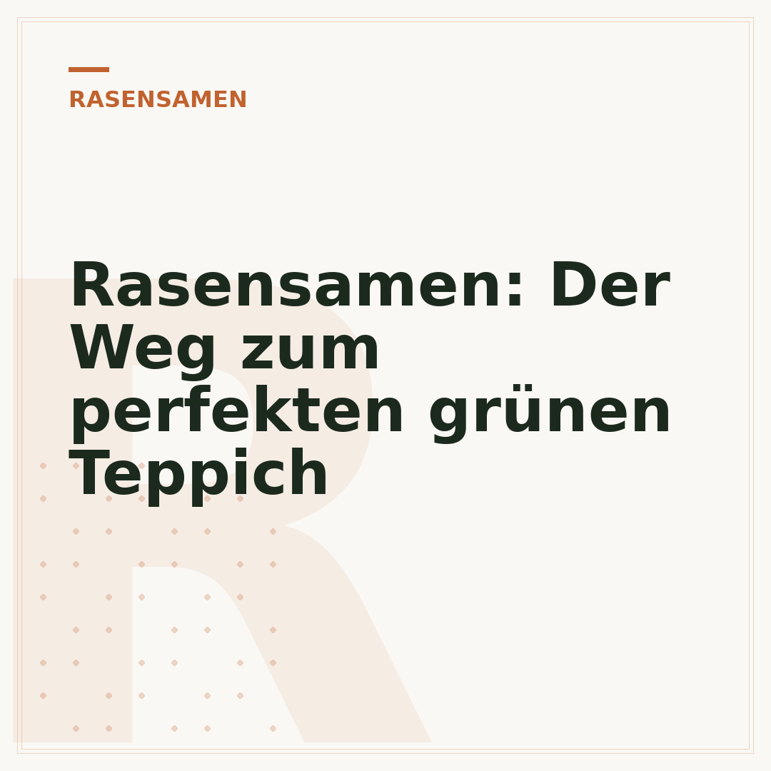 Rasensamen: Der Weg zum perfekten grünen Teppich