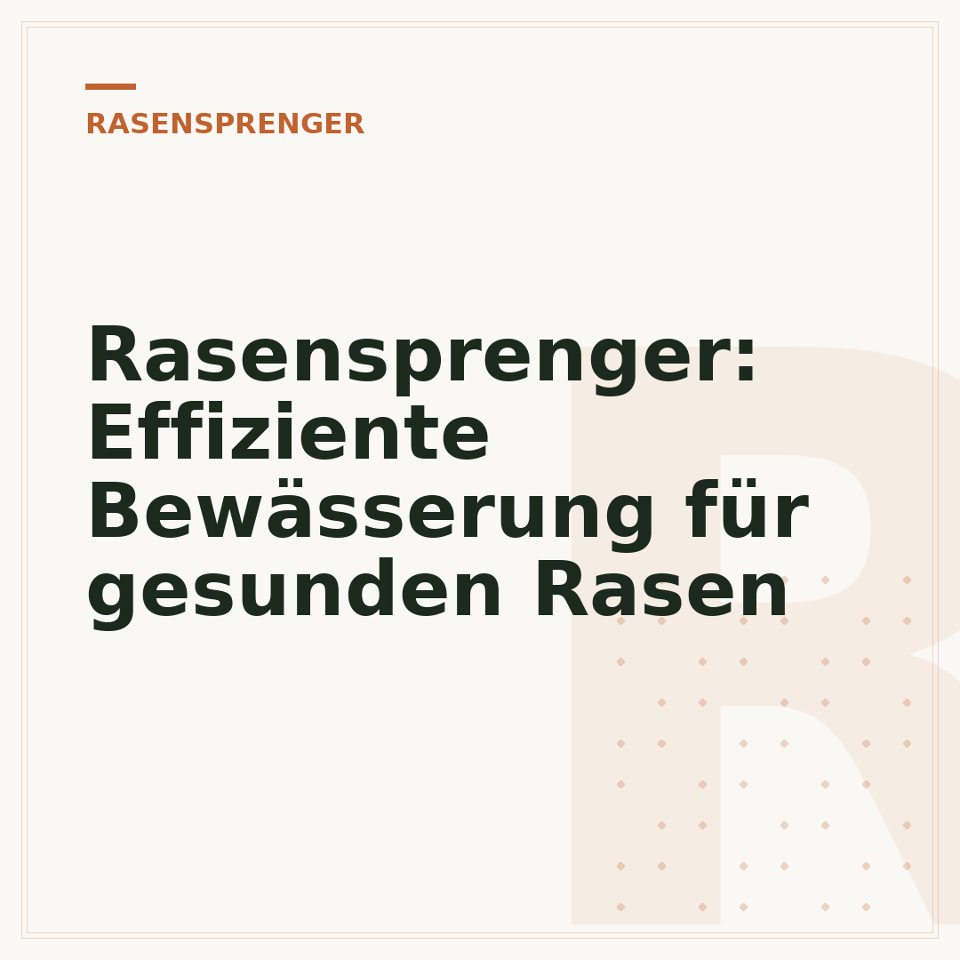 Rasensprenger: Effiziente Bewässerung für gesunden Rasen