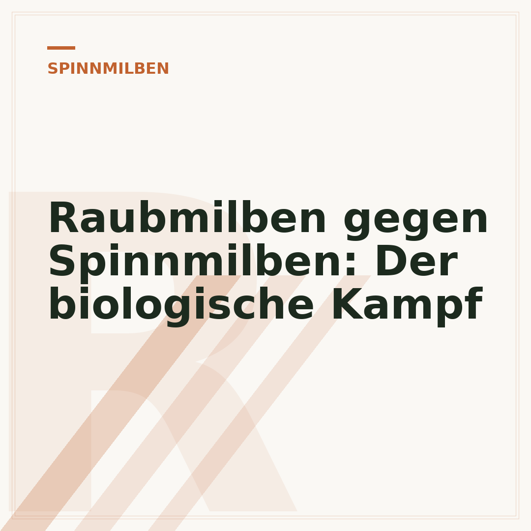 Raubmilben gegen Spinnmilben: Der biologische Kampf