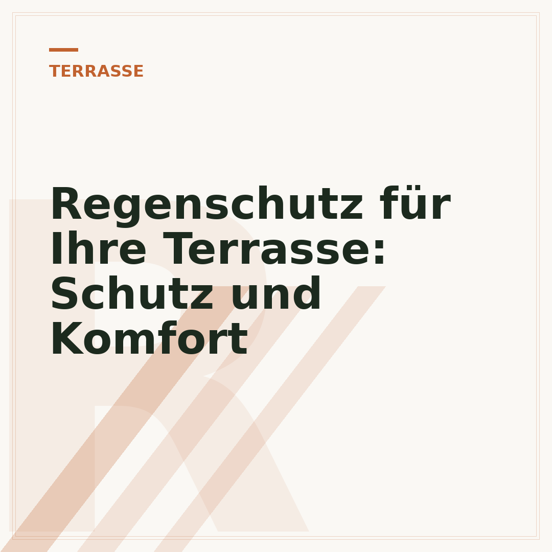 Regenschutz für Ihre Terrasse: Schutz und Komfort