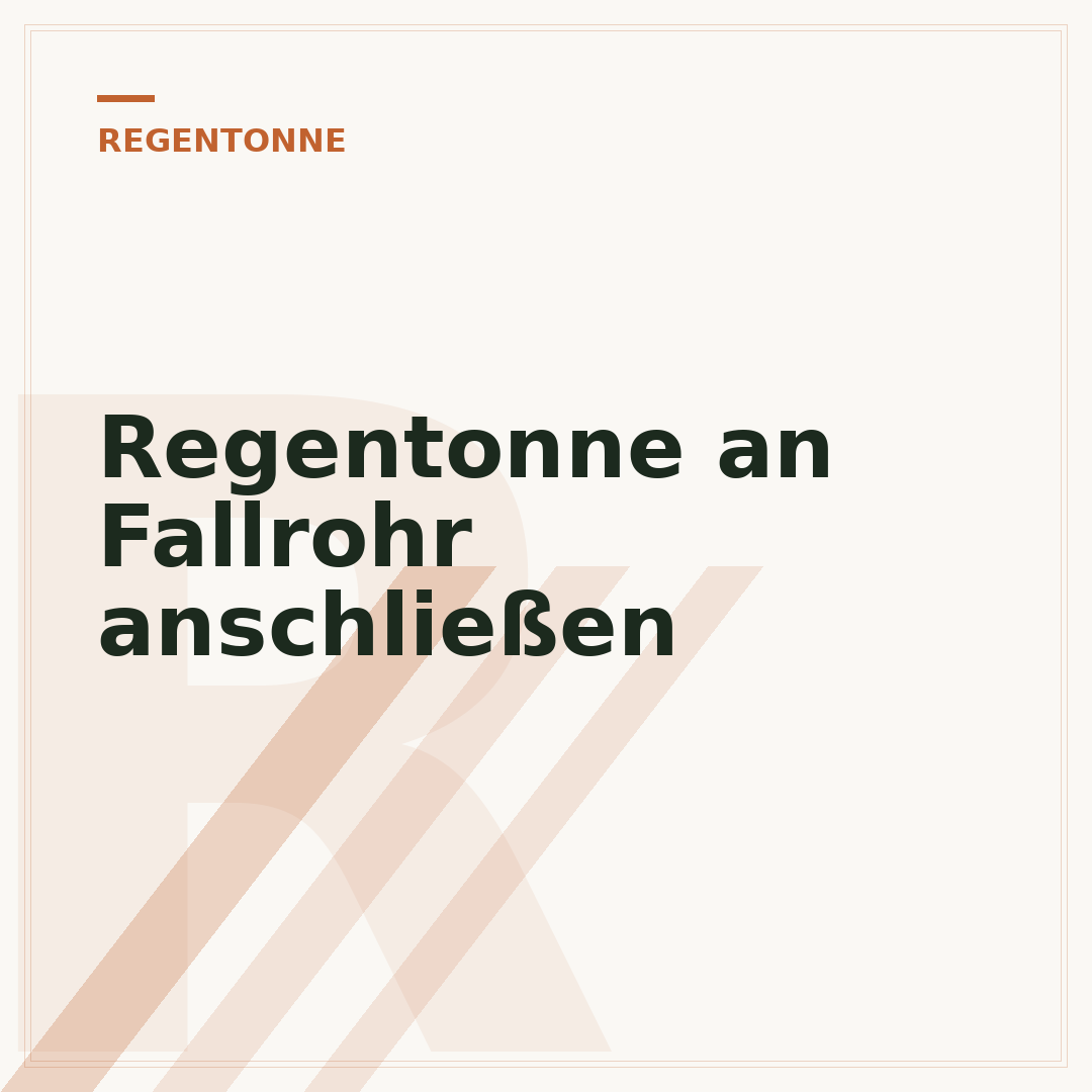 Regentonne an Fallrohr anschließen