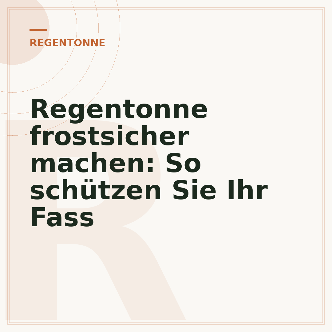 Regentonne frostsicher machen: So schützen Sie Ihr Fass