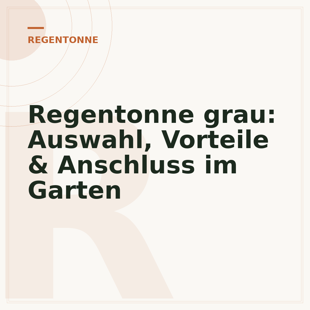 Regentonne grau: Auswahl, Vorteile & Anschluss im Garten