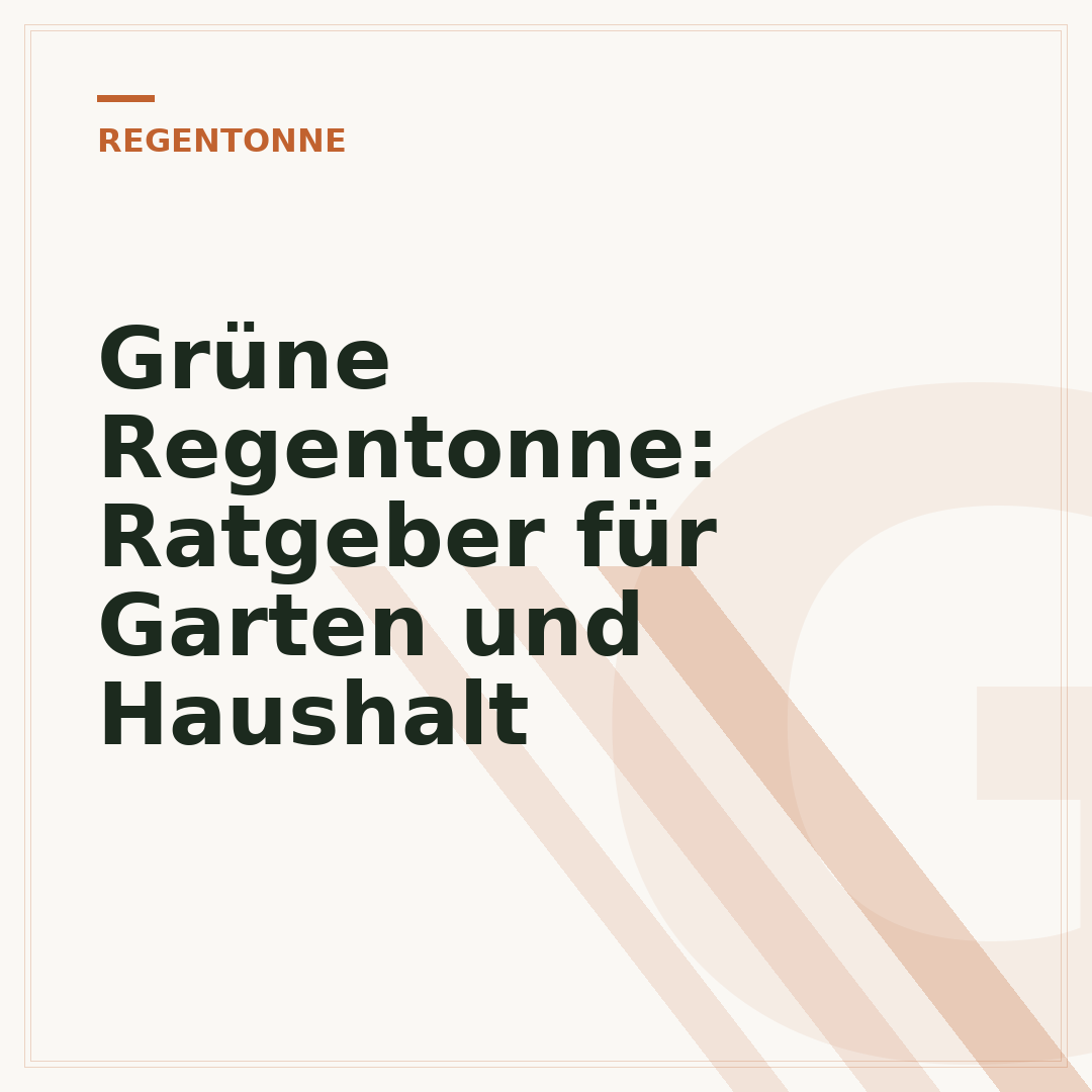 Grüne Regentonne: Ratgeber für Garten und Haushalt