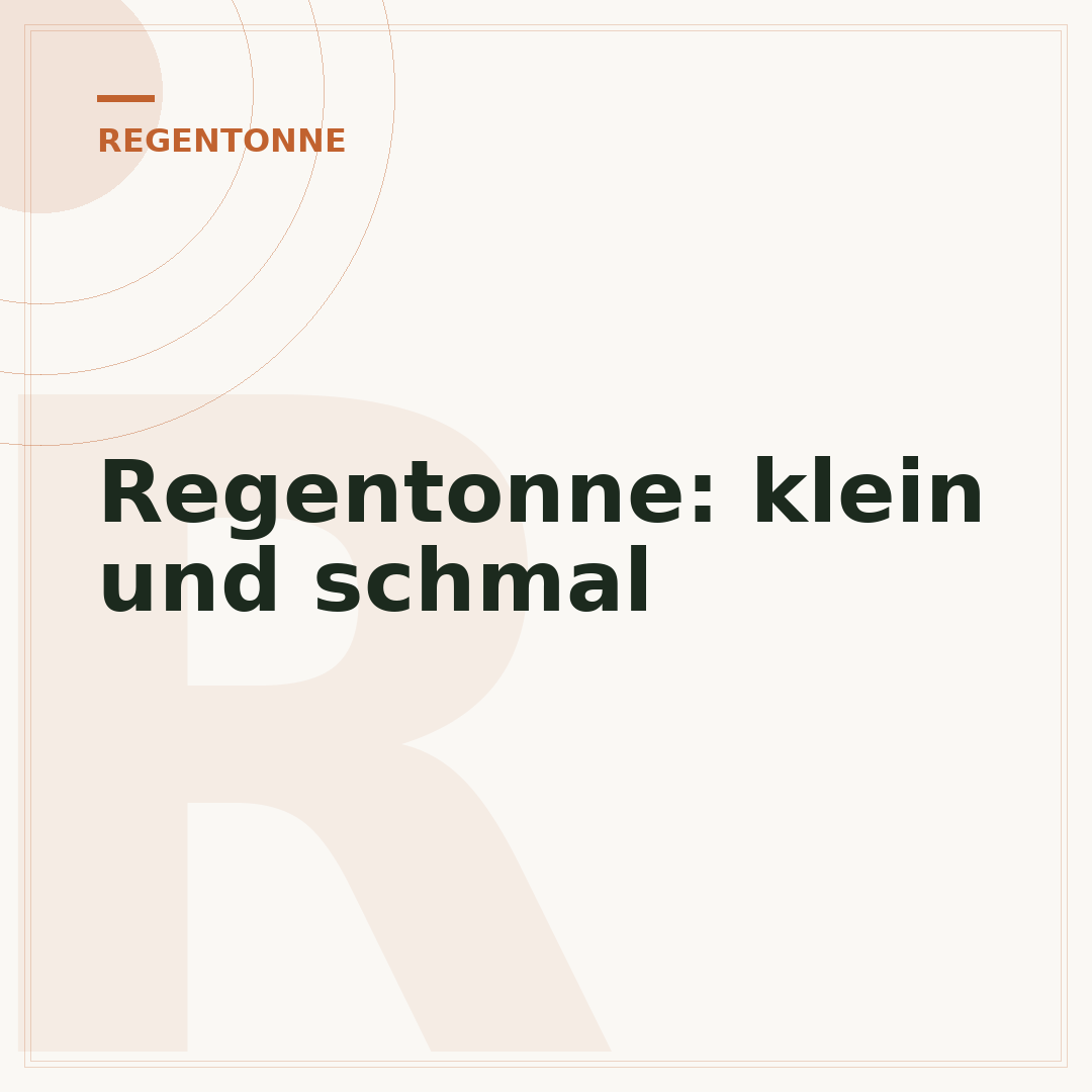 Regentonne: klein und schmal