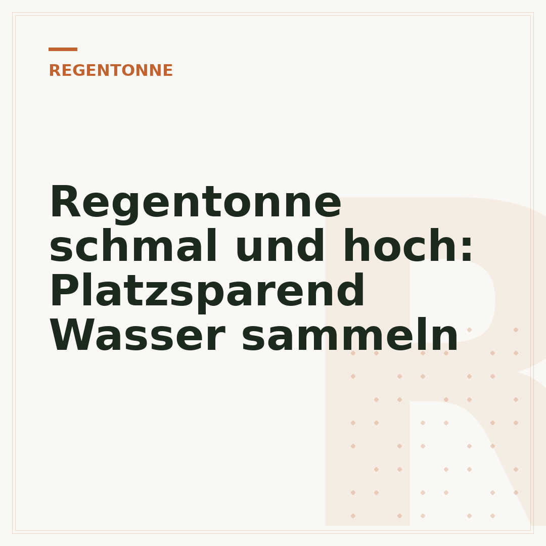 Regentonne schmal und hoch: Platzsparend Wasser sammeln