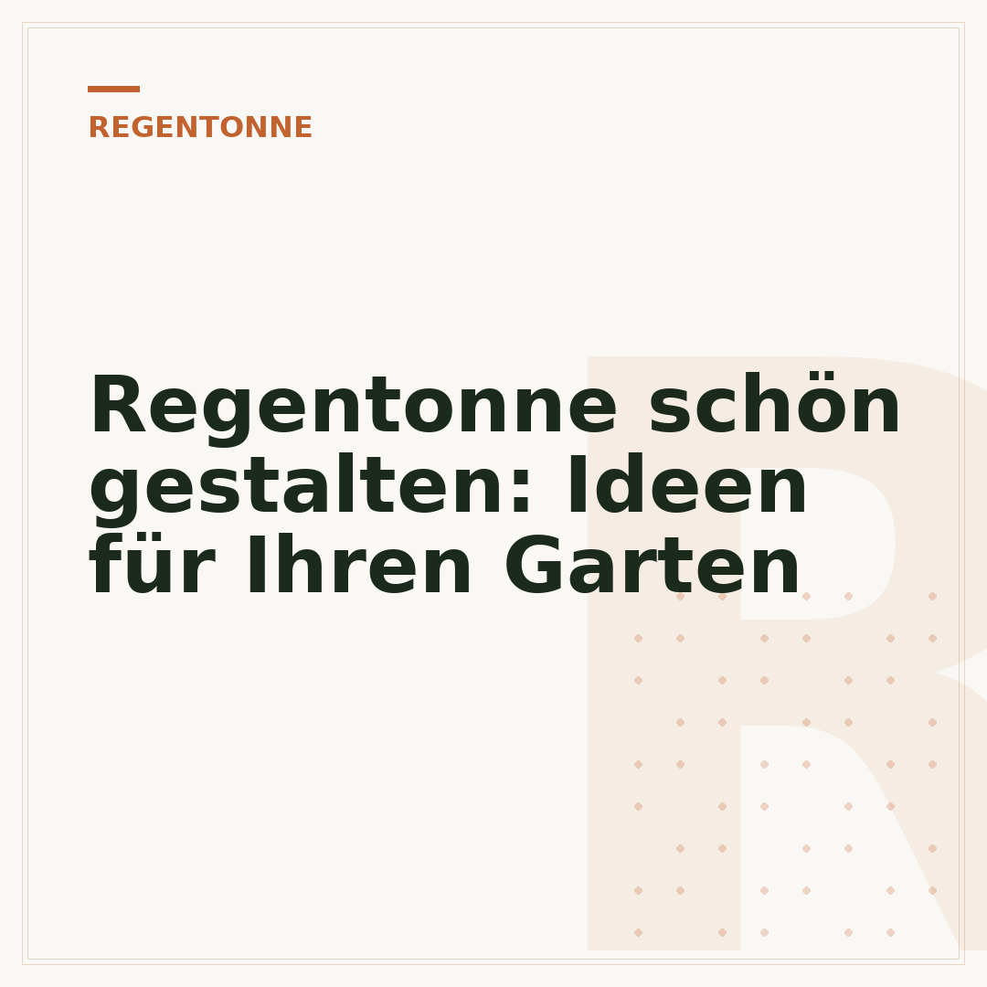 Regentonne schön gestalten: Ideen für Ihren Garten