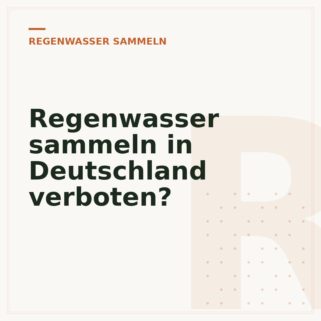 Regenwasser sammeln in Deutschland verboten?