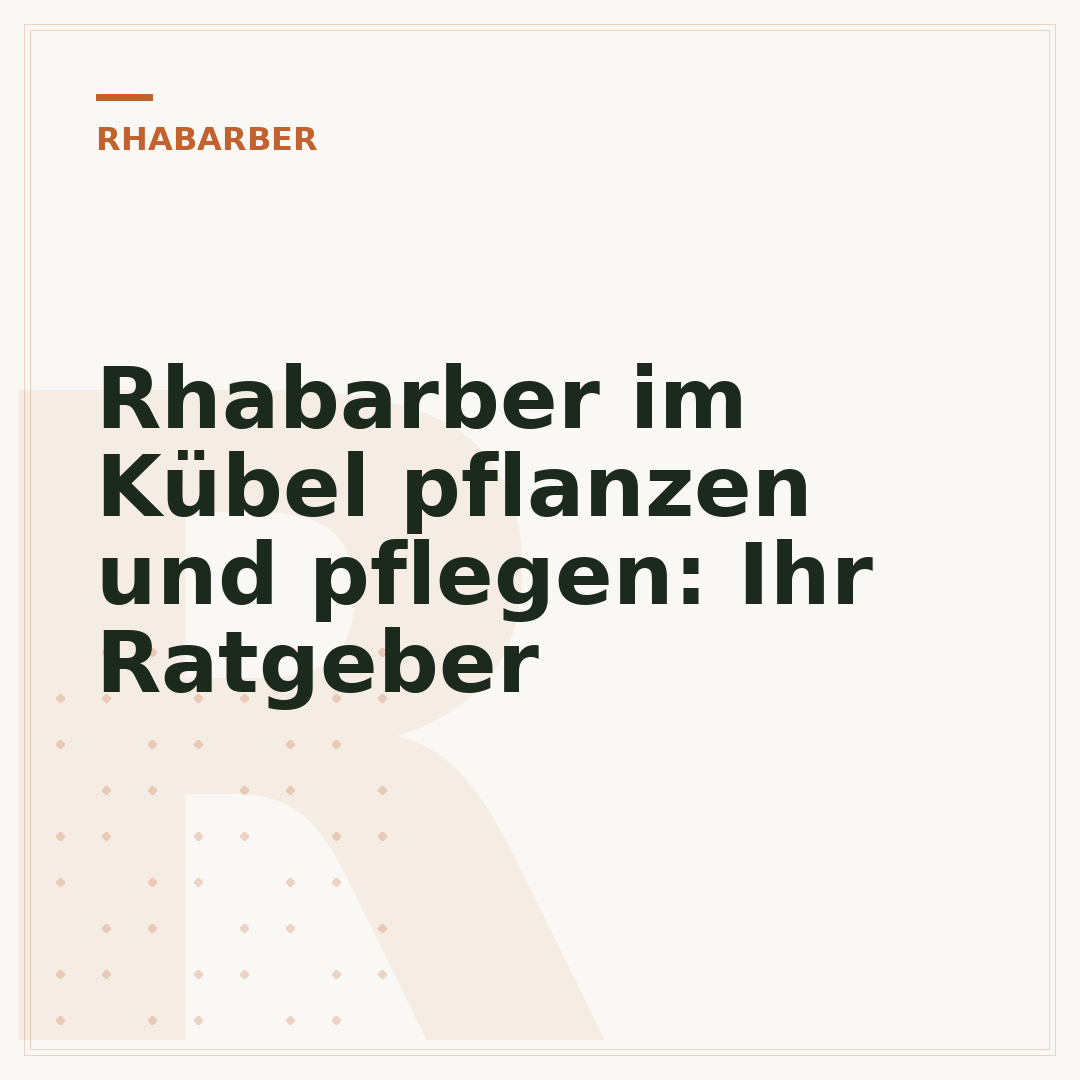 Rhabarber im Kübel pflanzen und pflegen: Ihr Ratgeber