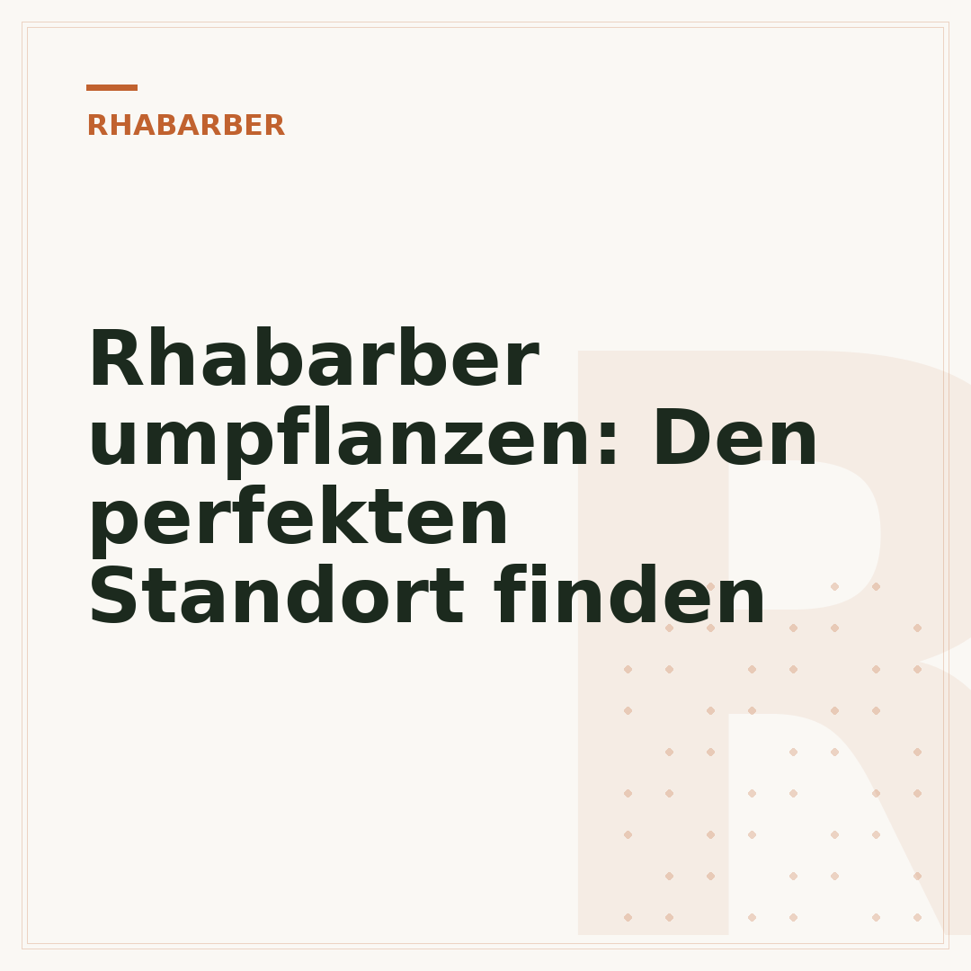 Rhabarber umpflanzen: Den perfekten Standort finden