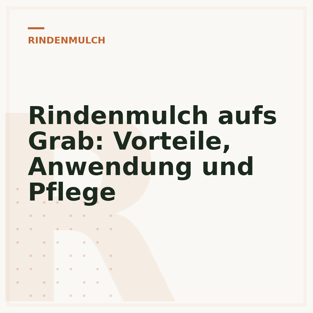 Rindenmulch aufs Grab: Vorteile, Anwendung und Pflege