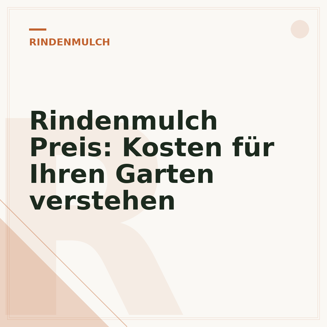 Rindenmulch Preis: Kosten für Ihren Garten verstehen
