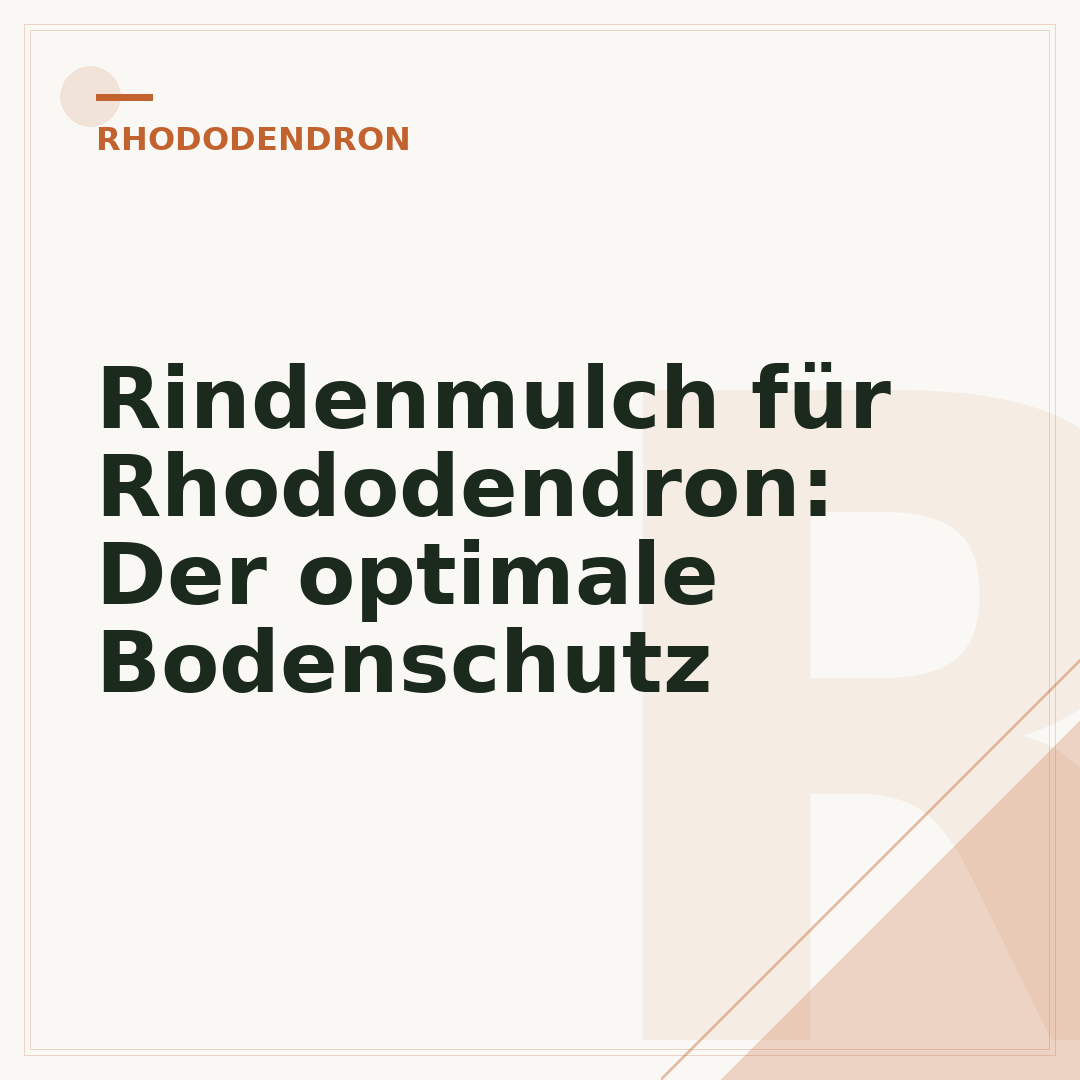 Rindenmulch für Rhododendron: Der optimale Bodenschutz