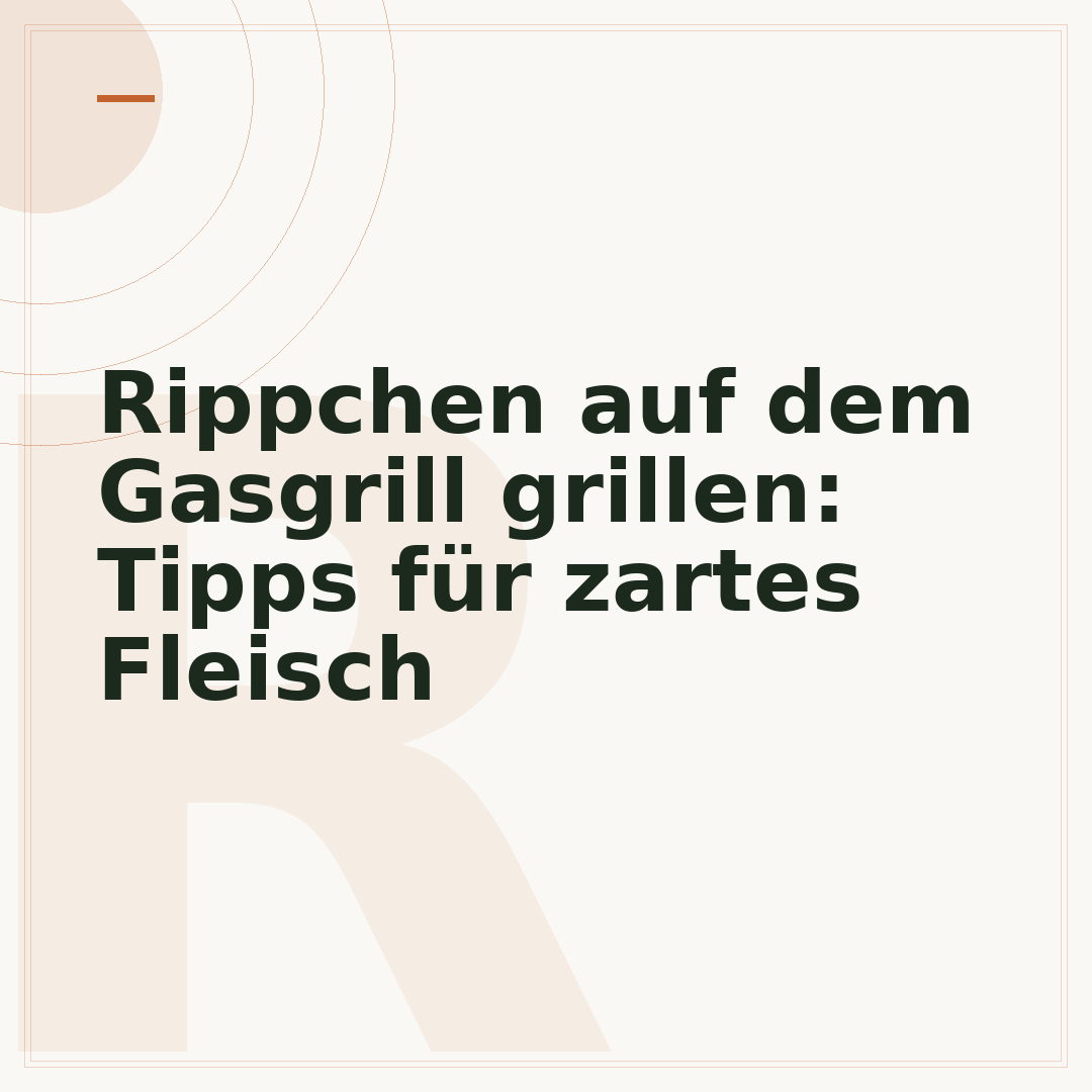 Rippchen auf dem Gasgrill grillen: Tipps für zartes Fleisch