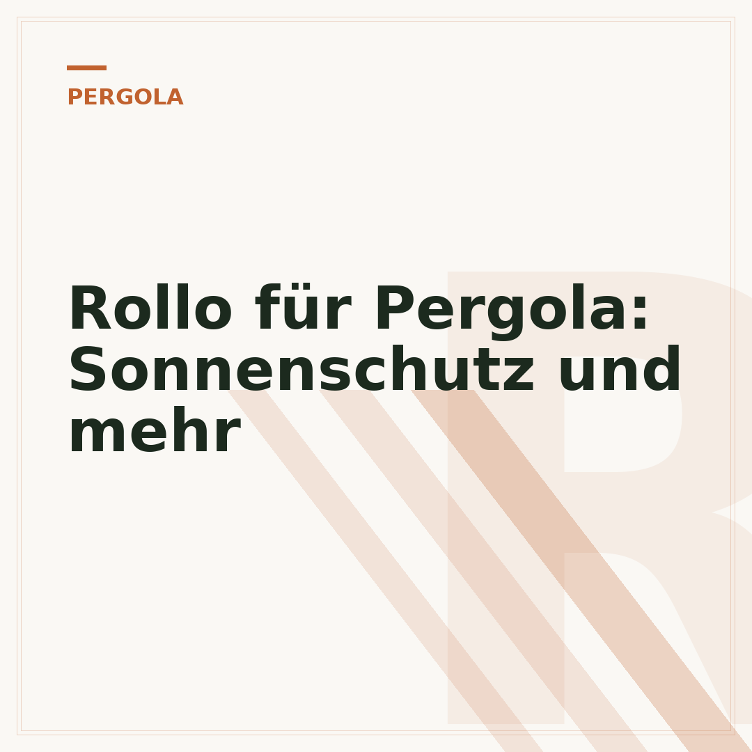 Rollo für Pergola: Sonnenschutz und mehr