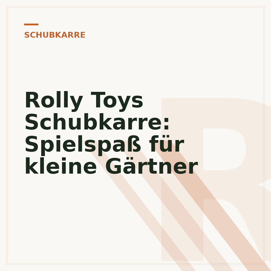 Rolly Toys Schubkarre: Spielspaß für kleine Gärtner