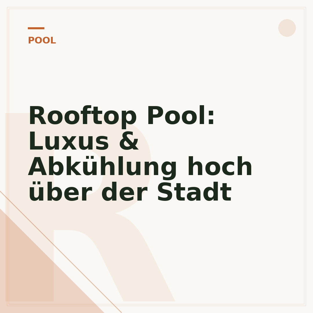 Rooftop Pool: Luxus & Abkühlung hoch über der Stadt