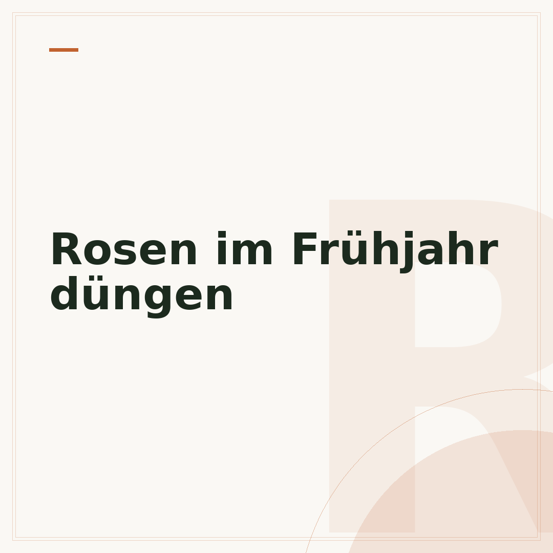 Rosen im Frühjahr düngen