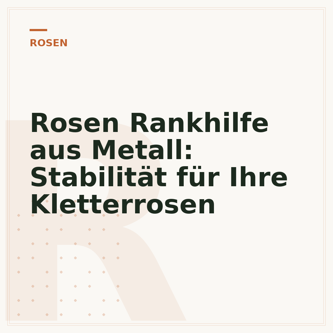 Rosen Rankhilfe aus Metall: Stabilität für Ihre Kletterrosen