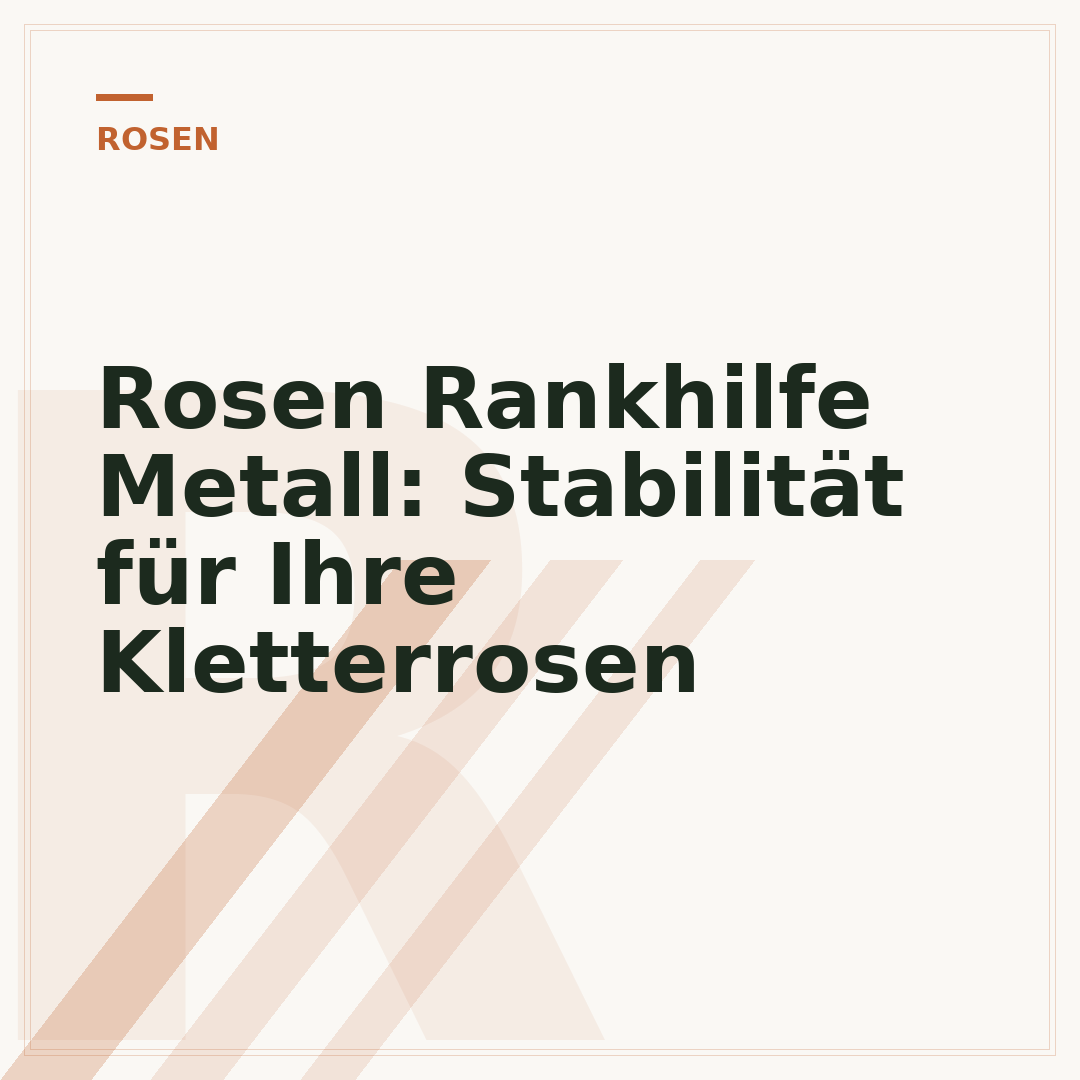 Rosen Rankhilfe Metall: Stabilität für Ihre Kletterrosen