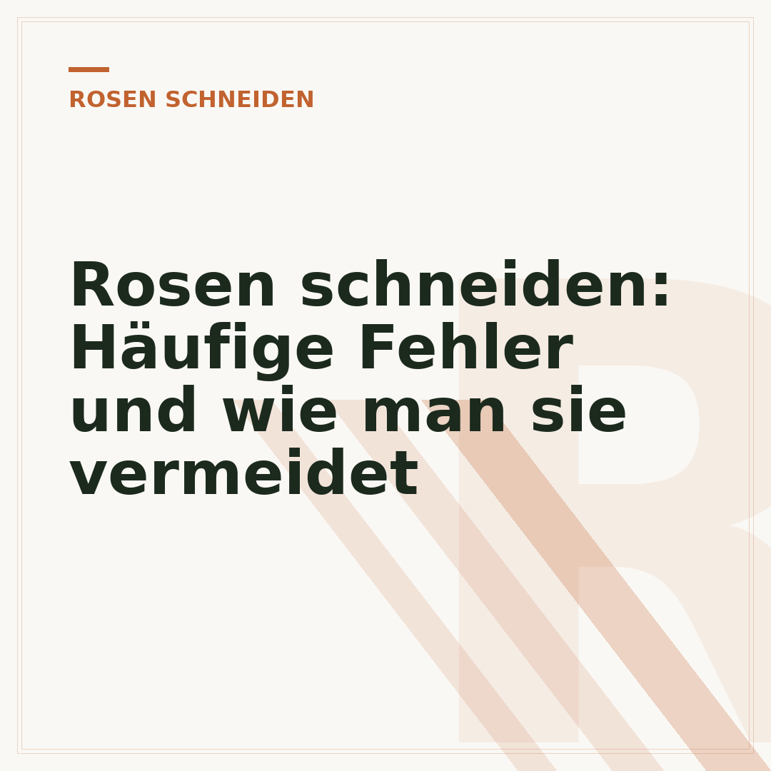 Rosen schneiden: Häufige Fehler und wie man sie vermeidet