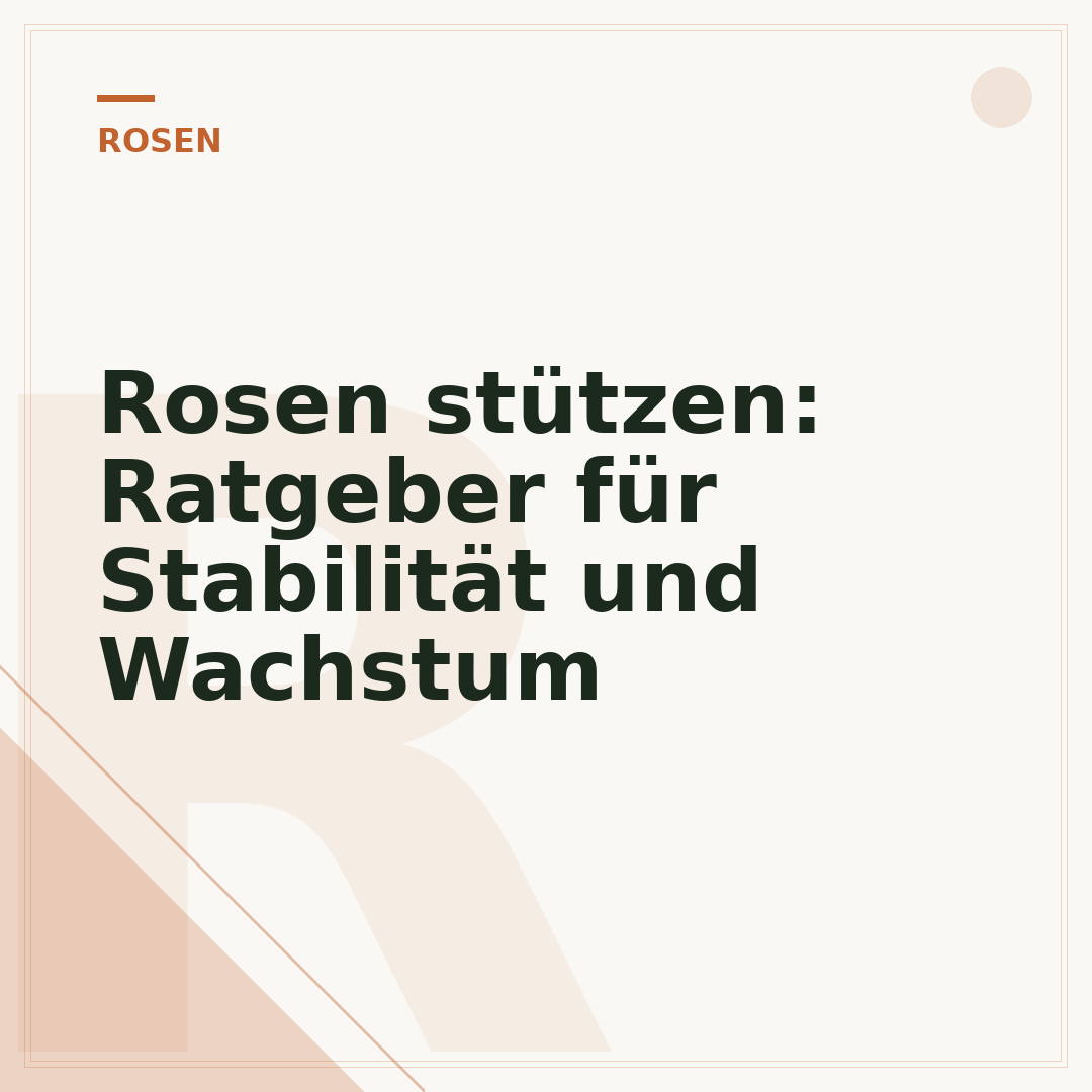Rosen stützen: Ratgeber für Stabilität und Wachstum