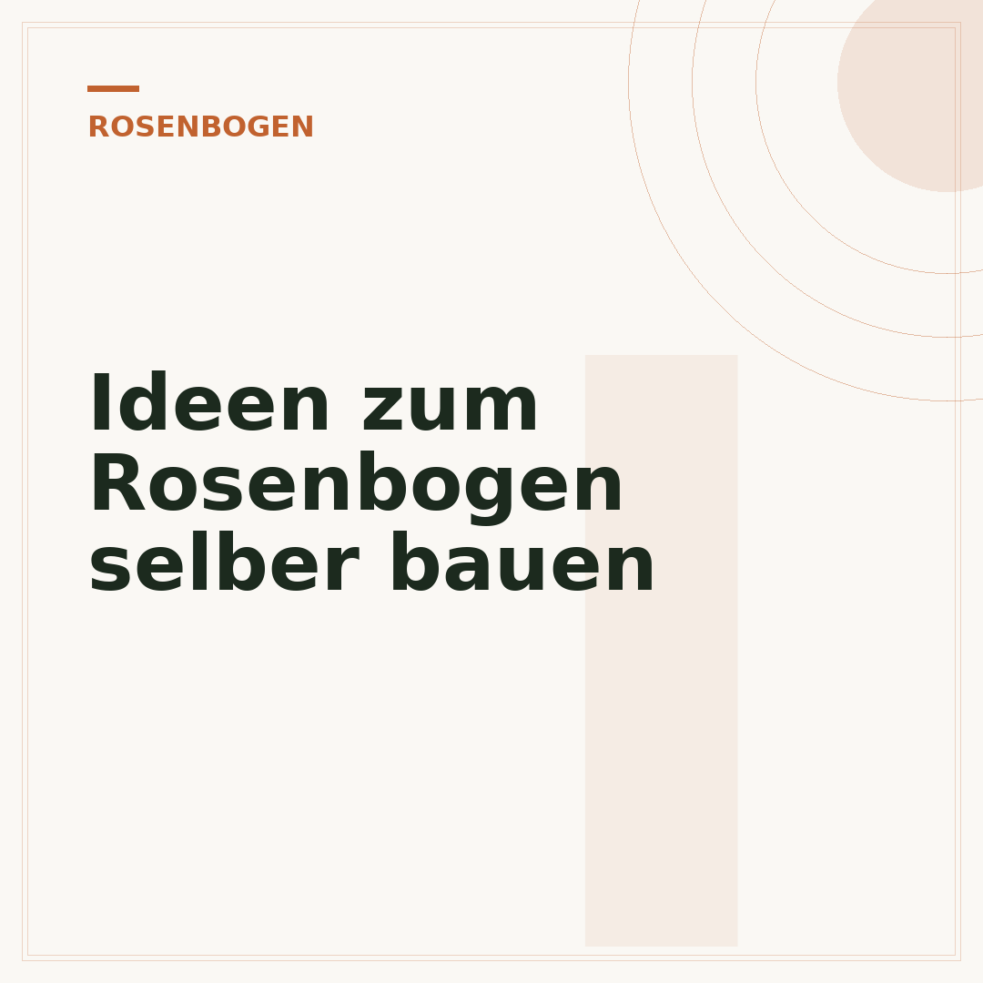 Ideen zum Rosenbogen selber bauen